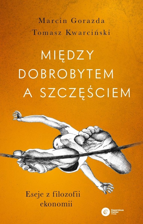 Image of Między dobrobytem a szczęściem Eseje z filozofii ekonomii