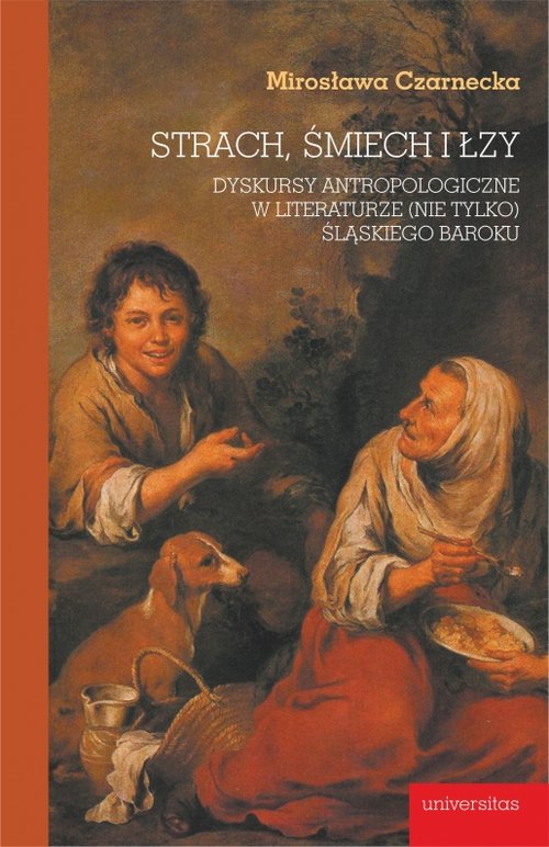 Image of Strach, śmiech i łzy Dyskursy antropologiczne w literaturze (nie tylko) śląskiego baroku