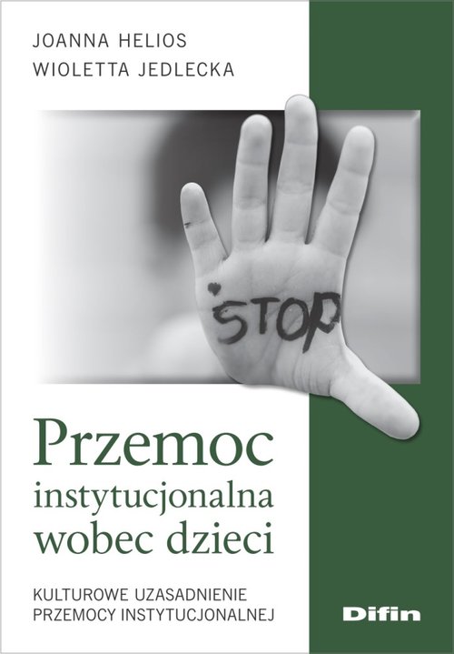Image of Przemoc instytucjonalna wobec dzieci Kulturowe uzasadnienie przemocy instytucjonalnej