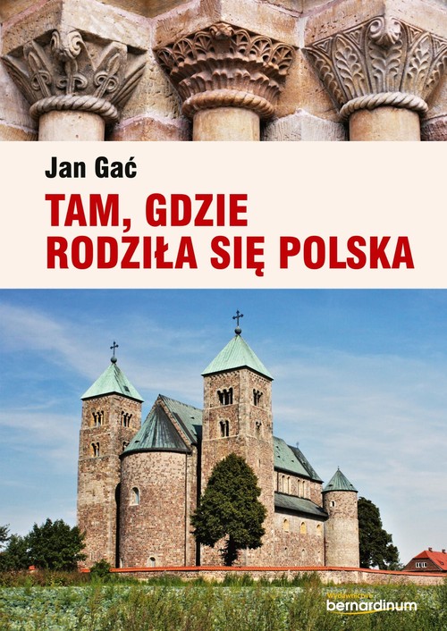 Image of Tam, gdzie rodziła się Polska