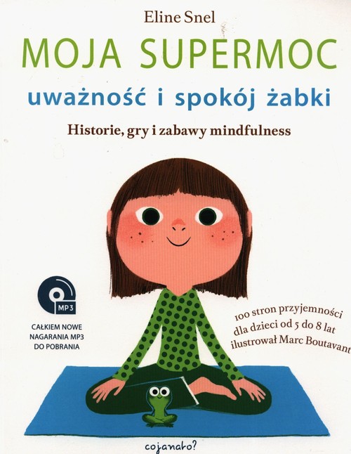 Image of Moja supermoc uważność i spokój żabki Historie, gry i zabawy mindfulness