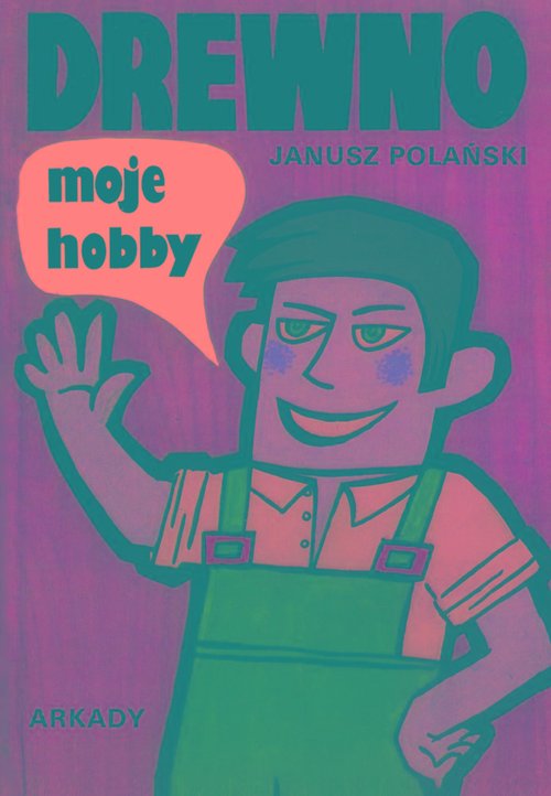 Image of Drewno moje hobby