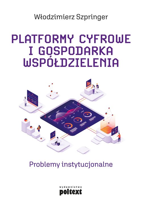 Image of Platformy cyfrowe i gospodarka współdzielenia Problemy instytucjonalne