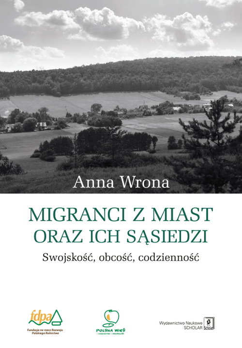 Image of Migranci z miast oraz ich sąsiedzi Swojskość – obcość – codzienność