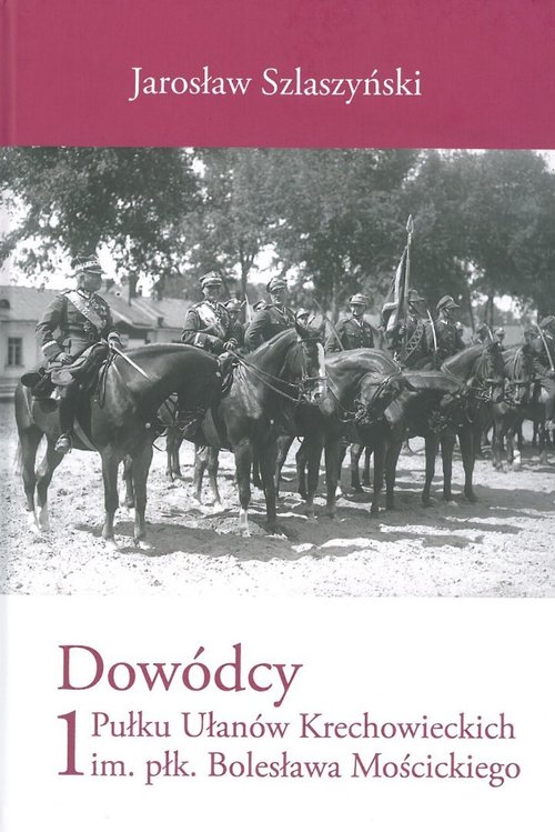 Image of Dowódcy 1 Pułku Ułanów Krechowieckich im. płk. Bolesława Mościckiego