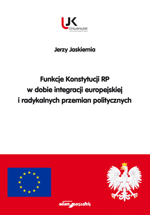 Image of Funkcje Konstytucji RP w dobie integracji europejskiej i radykalnych przemian politycznych