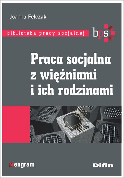 Image of Praca socjalna z więźniami i ich rodzinami