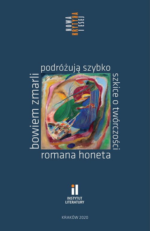 Image of Bowiem zmarli podróżują szybko Szkice o twórczości Romana Honeta