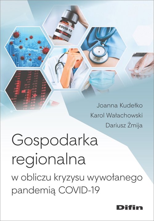 Image of Gospodarka regionalna w obliczu kryzysu wywołanego pandemią COVID-19