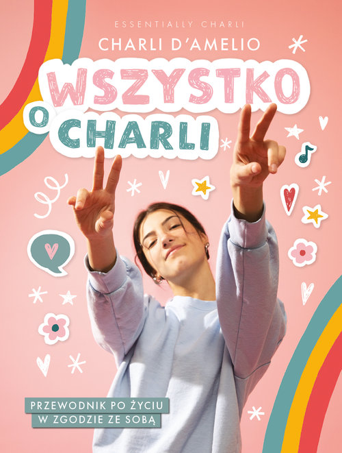 Image of Wszystko o Charli. Przewodnik po życiu w zgodzie ze sobą
