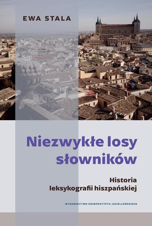 Image of Niezwykłe losy słowników Historia leksykografii hiszpańskiej