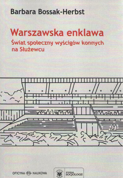 Image of Warszawska enklawa Świat społeczny wyścigów konnych na Służewcu