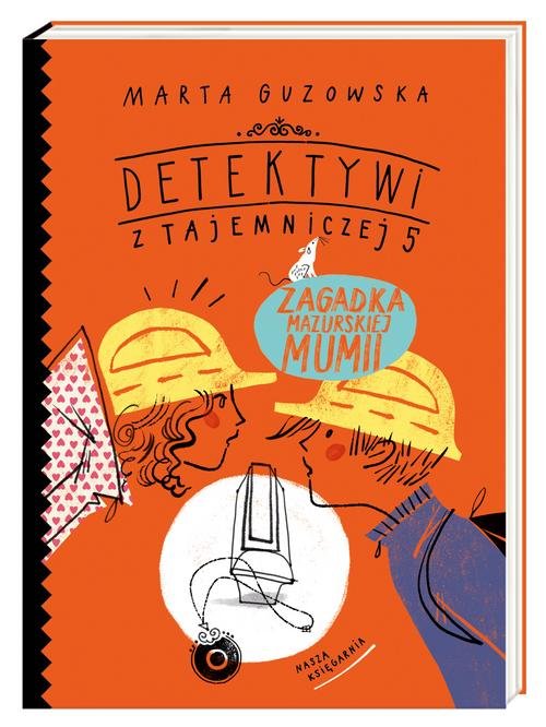 Image of Detektywi z Tajemniczej 5. Zagadka mazurskiej mumii