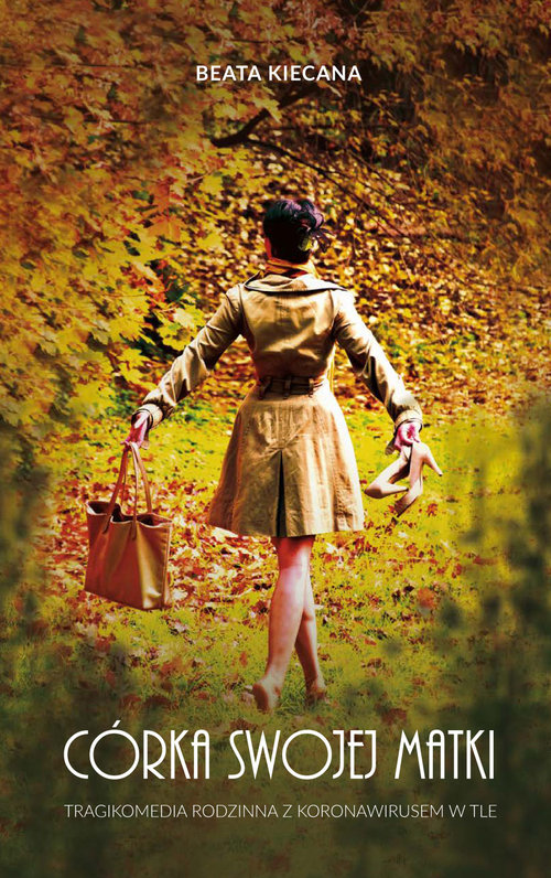 Image of Córka swojej matki Tragikomedia rodzinna z koronawirusem w tle