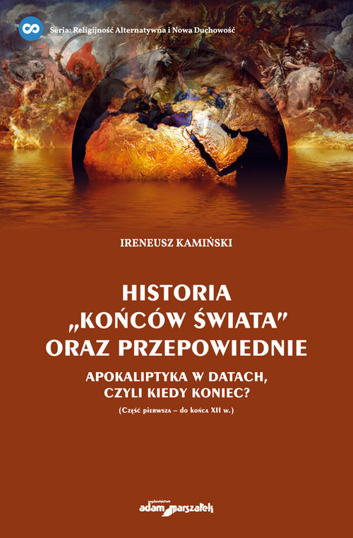 Image of Historia "Końców świata" oraz przepowiednie Apokaliptyka w datach, czyli kiedy koniec?