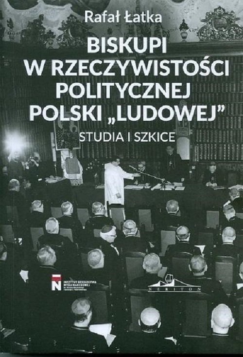 Image of Biskupi w rzeczywistości politycznej Polski "Ludowej" Studia i szkice