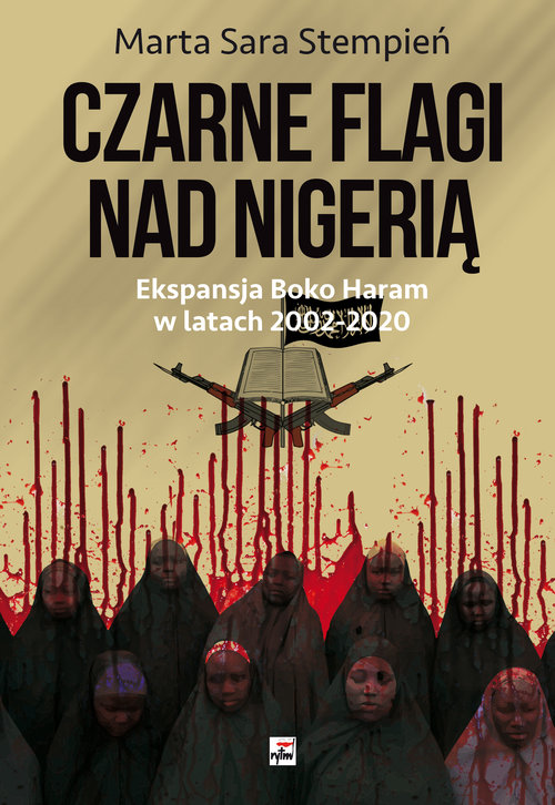 Image of Boko Haram 2002-2020. Czarne flagi nad Nigerią Ekspansja Boko Haram w latach 2002-2020