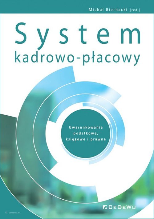 Image of System kadrowo-płacowy Uwarunkowania podatkowe księgowe i prawne