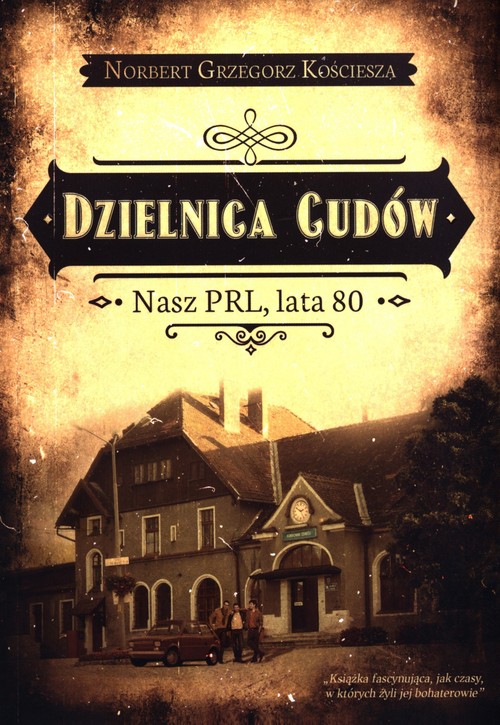 Image of Dzielnica cudów Nasz PRL, lata 80