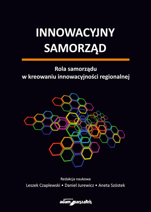 Image of Innowacyjny samorząd Rola samorządu w kreowaniu innowacyjności regionalnej