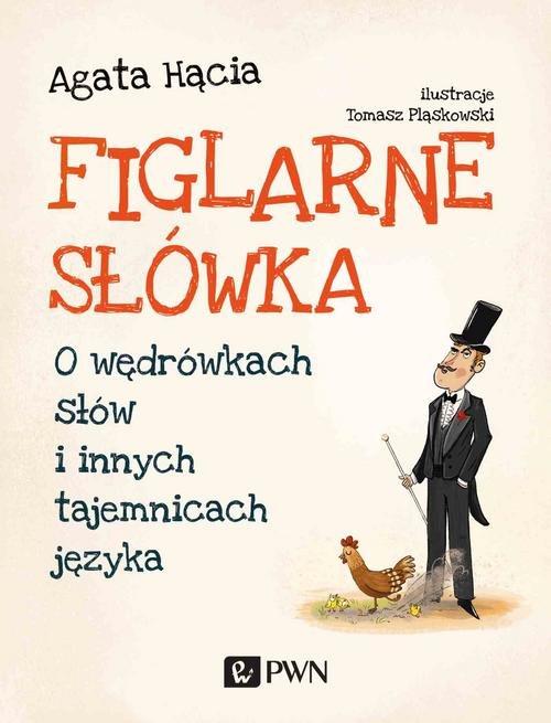 Image of Figlarne słówka O wędrówkach słów i innych tajemnicach języka