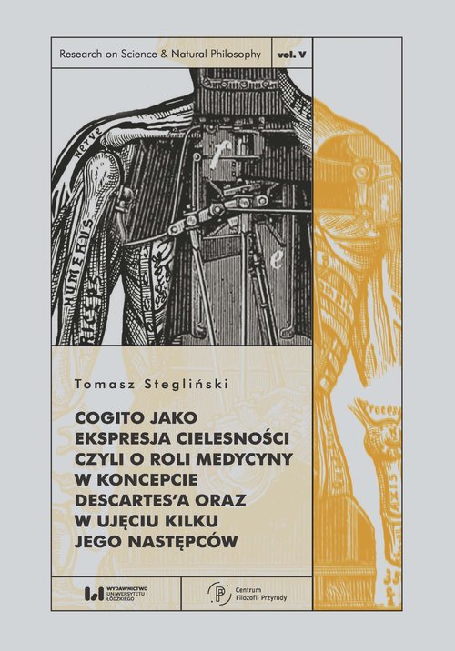 Image of Cogito jako ekspresja cielesności czyli o roli medycyny w koncepcie Descartes’a oraz w ujęciu kilku jego następców