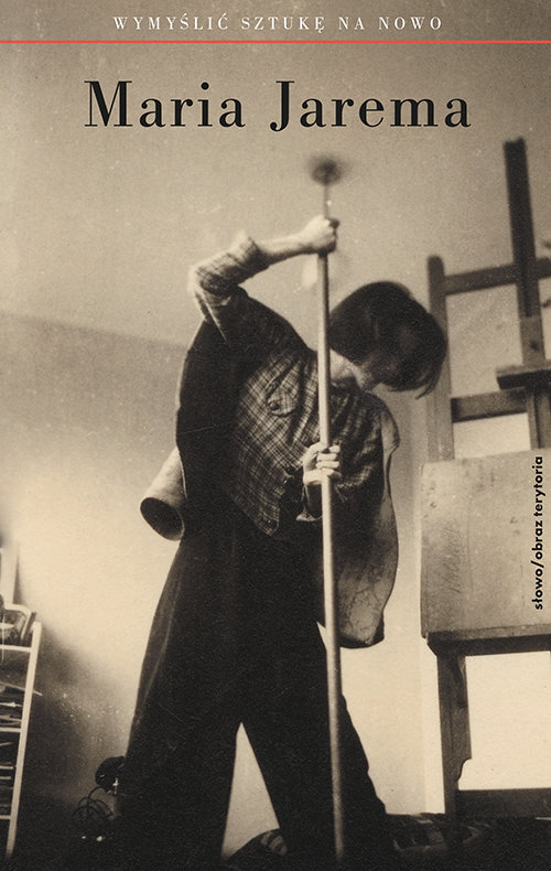 Image of Maria Jarema Wymyślić sztukę na nowo