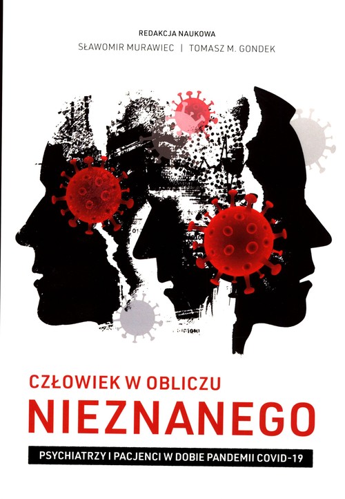 Image of Człowiek w obliczu nieznanego Psychiatrzy i pacjenci w dobie pandemii COVID-19