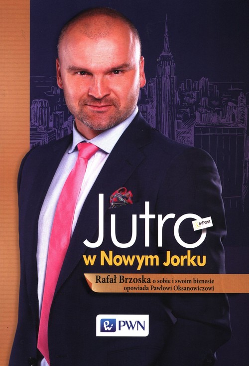 Image of Jutro w Nowym Jorku Rafał Brzoska o sobie i swoim biznesie opowiada Pawłowi Oksanowiczowi