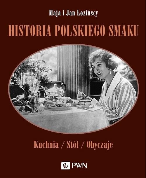 Image of Historia polskiego smaku Kuchnia / Stół / Obyczaje