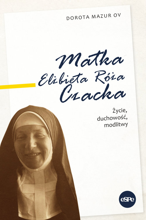 Image of Matka Elżbieta Róża Czacka Życie, duchowość, modlitwy