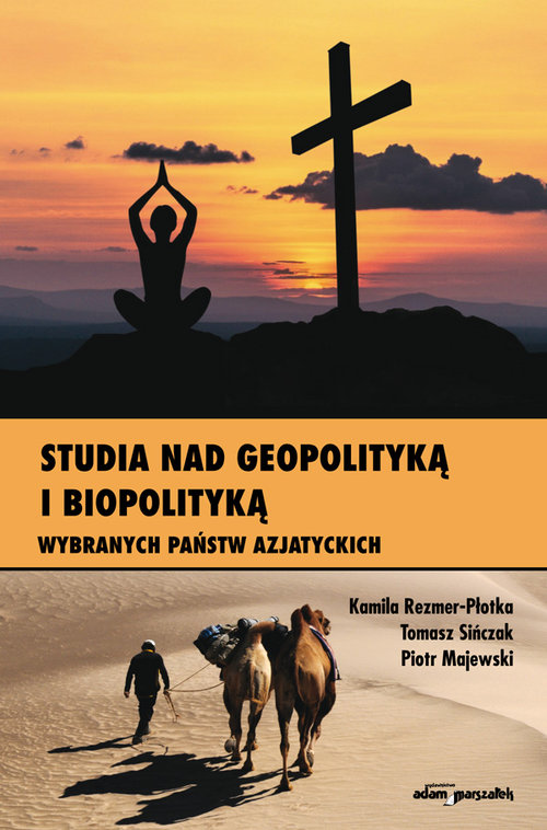 Image of Studia nad geopolityką i biopolityką wybranych państw azjatyckich