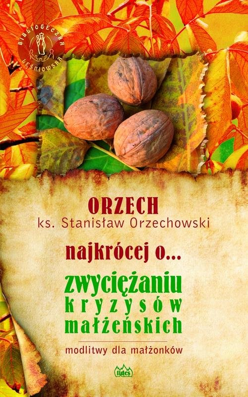 Image of ORZECH najkrócej o... zwyciężaniu kryzysów małżeńskich