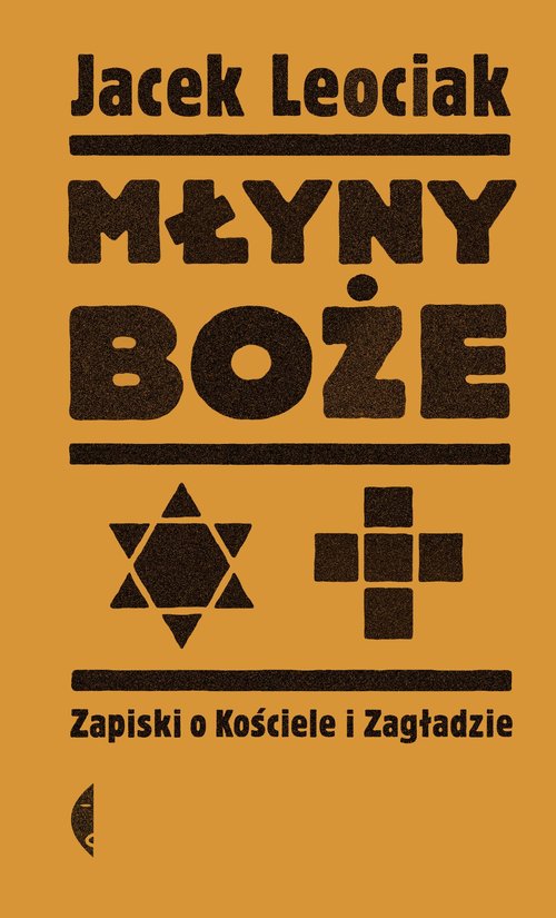 Image of Młyny boże Zapiski o Kościele i Zagładzie
