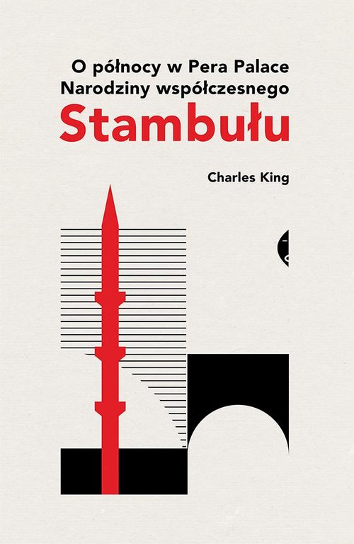 Image of O północy w Pera Palace Narodziny współczesnego Stambułu