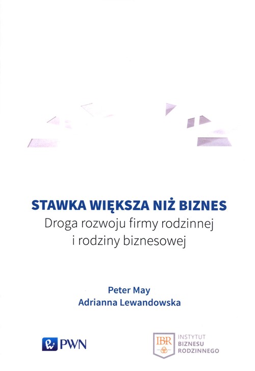 Image of Stawka większa niż biznes Droga rozwoju firmy rodzinnej i rodziny biznesowej