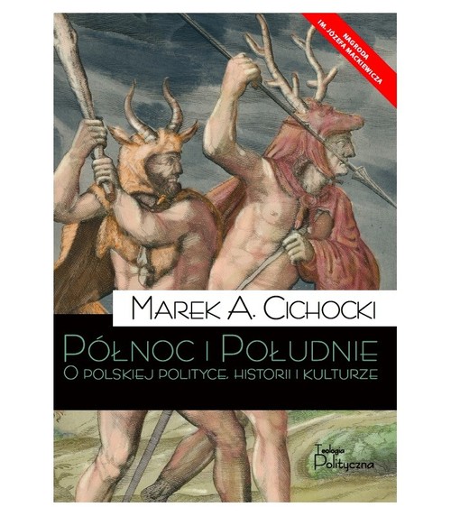 Image of Północ i Południe O polskiej polityce, historii i kulturze