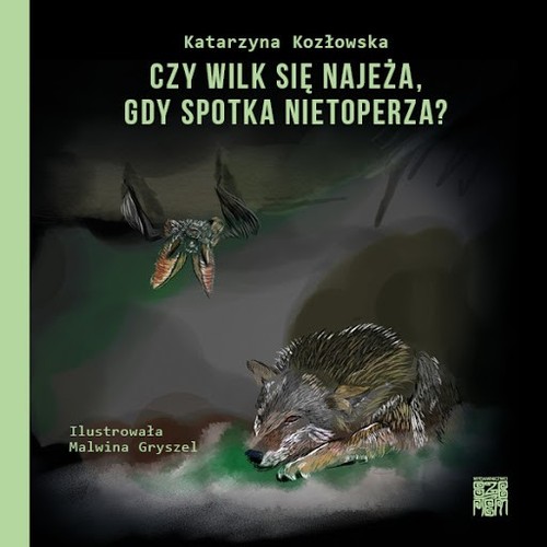 Image of Czy wilk się najeża, gdy spotka nietoperza?
