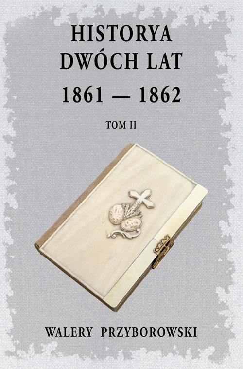 Image of Historya dwóch lat 1861-1862 Tom 2