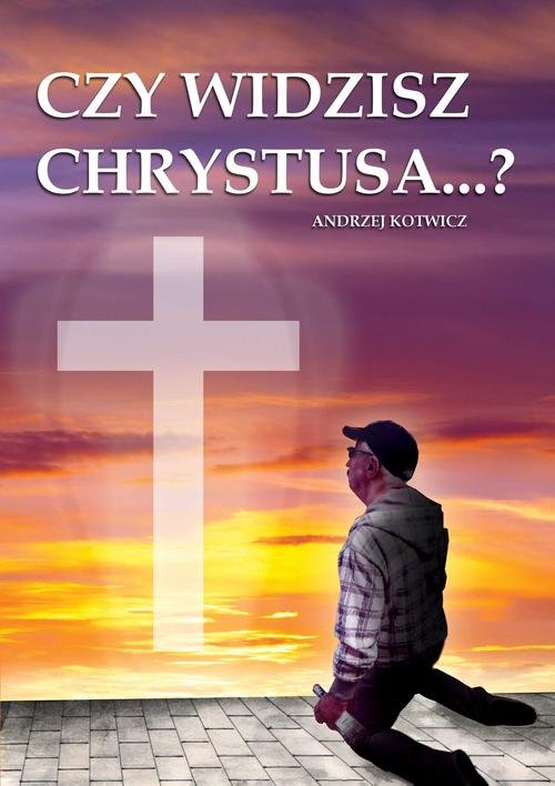 Image of Czy widzisz Chrystusa...?