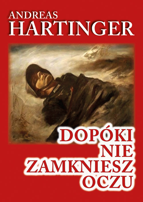 Image of Dopóki nie zamkniesz oczu Wspomnienia strzelca karabinu maszynowego z frontu wschodniego 1943-1945