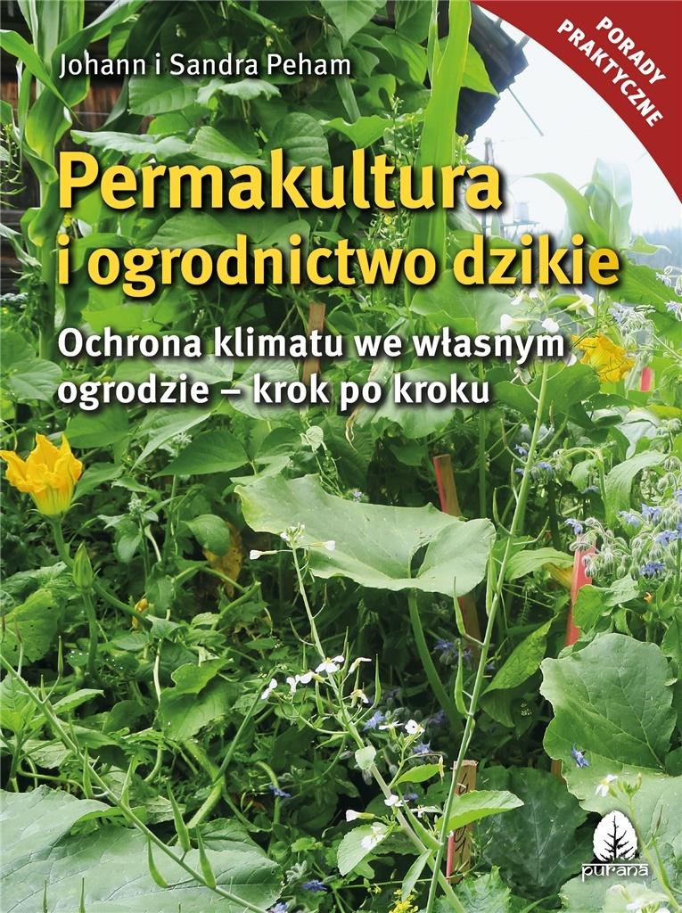 Image of Permakultura i ogrodnictwo dzikie Ochrona klimatu we własnym ogrodzie - krok po kroku