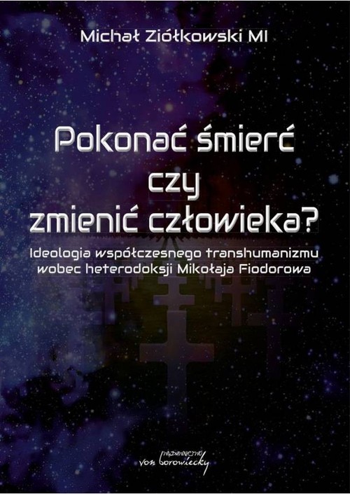 Image of Pokonać śmierć czy zmienić człowieka?