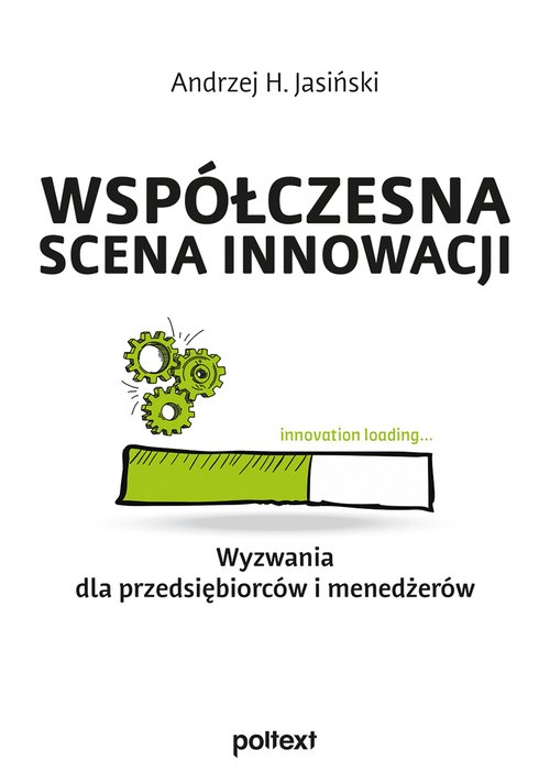 Image of Współczesna scena innowacji. Wyzwania dla przedsiębiorców i menedżerów