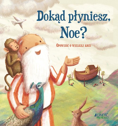 Image of Dokąd płyniesz Noe? Opowieść o wielkiej arce