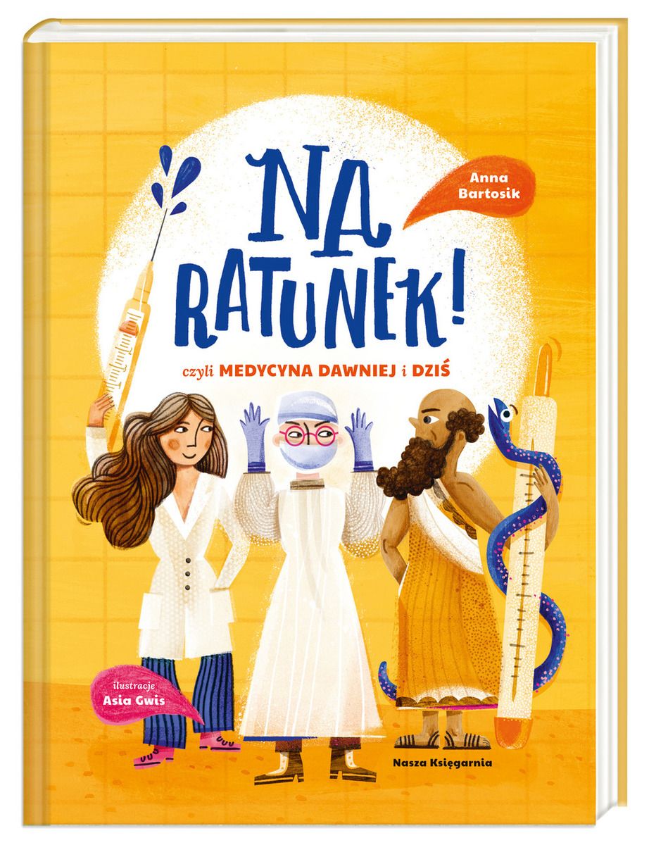 Image of Na ratunek! czyli medycyna dawniej i dziś