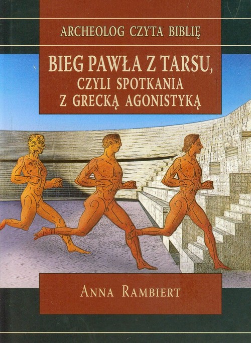 Image of Bieg Pawła z Tarsu czyli spotkania z grecką agonistyką