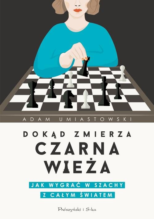 Image of Dokąd zmierza czarna wieża Jak wygrać w szachy z całym światem