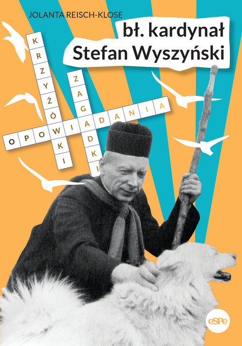 Image of Bł. kardynał Stefan Wyszyński Opowiadania, krzyżówki, zagadki