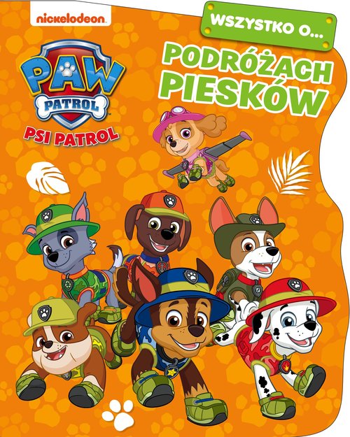 Image of Psi Patrol Wszystko o Podróżach piesków